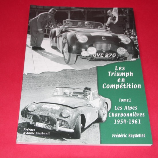 Les Triumph en Competition Tome 1: Les Alpes Charbonnieres 1954-1961