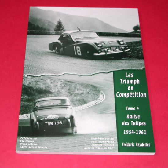 Les Triumph en Competition Tome 4: Rallye des Tulipes 1954-1961