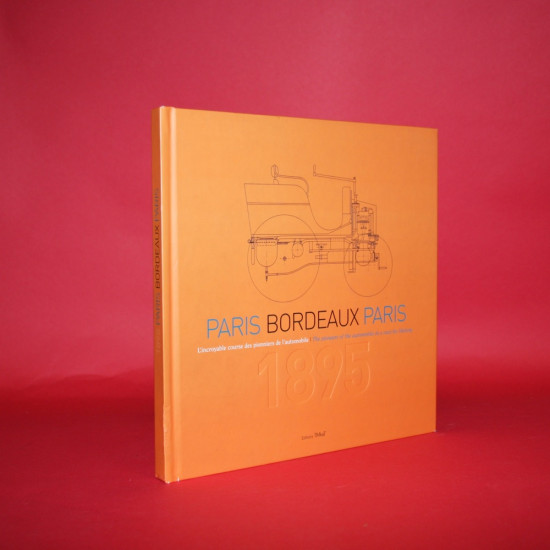 Paris Bordeaux Paris The pioneers of the automobile in a race for History Paris Bordeaux Paris The pioneers of the automobile in a race for History