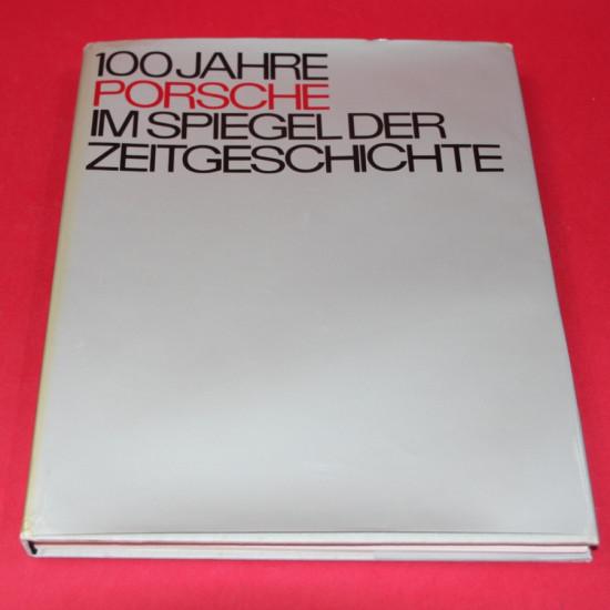 100 Jahre Porsche Im Spiegel Der Zeitgeschichte