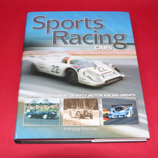 Sports Racing Cars - Expert Assessment of Fifty Motor Racing Greats Sports Racing Cars - Expert Assessment of Fifty Motor Racing Greats