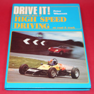 Drive it! : The Complete Book of High Speed Driving on road & track