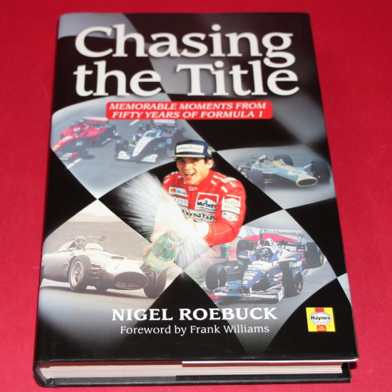 Chasing the Title - Memorable Moments from Fifty Years of Formula 1 Chasing the Title - Memorable Moments from Fifty Years of Formula 1