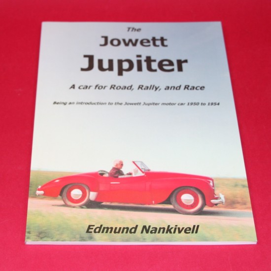 The Jowett Jupiter A car for Road,Rally, and Race
