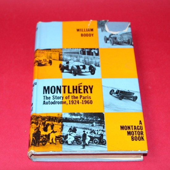 Montlhery - The Story of the Paris Autodrome 1924-1960