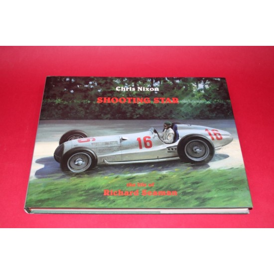 Shooting Star The Life of Richard Seaman.Signed by Chris Nixon Shooting Star The Life of Richard Seaman.Signed by Chris Nixon