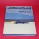 Land Speed Record: From 39.24 to 600+ mph. Signed by Cyril Posthumus / Michael Roffe