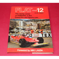 Flat 12 - The Racing Career of Ferrari's 3-litre Grand Prix and Sports Cars