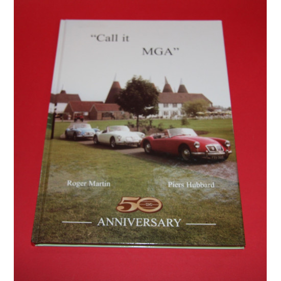 Call it MGA 50th Anniversary - Signed by Roger Martin & Piers Hubbard