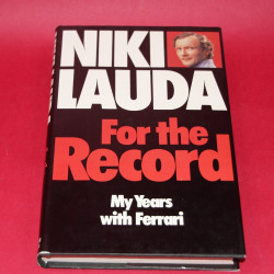 Niki Lauda For the Record My Years with Ferrari Niki Lauda For the Record My Years with Ferrari