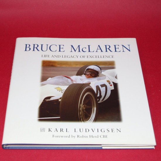 Bruce McLaren - Life and Legacy of Excellence Bruce McLaren - Life and Legacy of Excellence