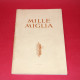 Mille Miglia Being the Glorious Story of the MG Victory in the Italian 1,000 Miles Race MCMXXXIII