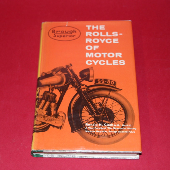Brough Superior The Rolls-Roycle of Motor Cycles Brough Superior The Rolls-Roycle of Motor Cycles