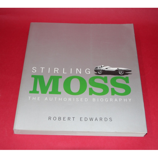 Stirling Moss The Authorised Biography