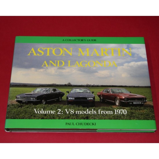 A Collector's Guide: The Aston Martin and Lagonda Vol 2: V8 models from 1970