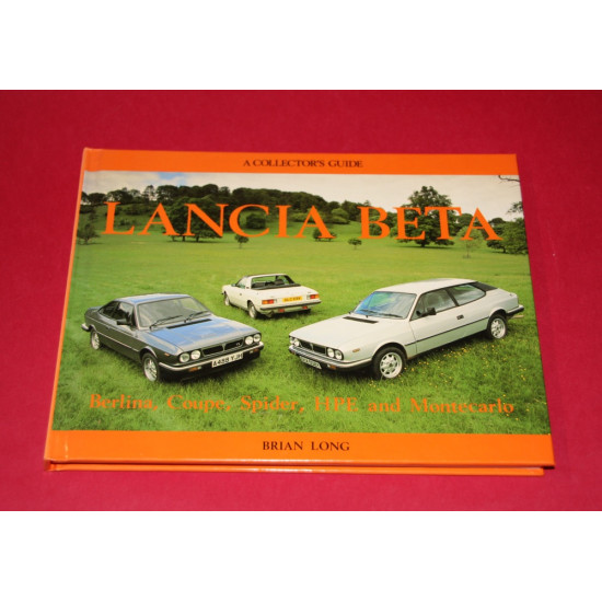 A Collector's Guide: The Lancia Beta Berlina,Coupe,Spider,HPE and Montecarlo