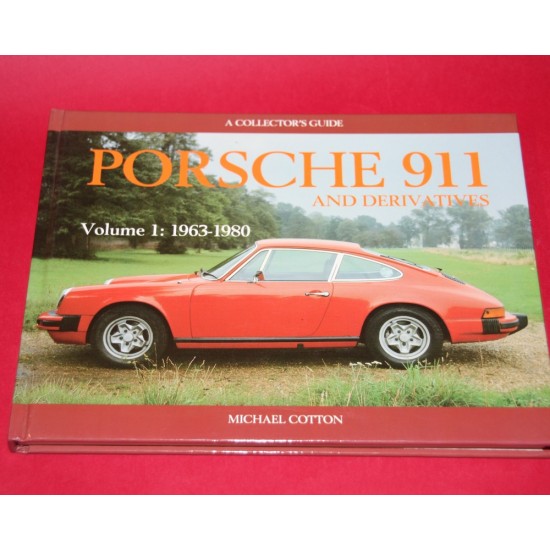 A Collector's Guide: Porsche 911 and Derivatives  Vol 1 1963 -1980