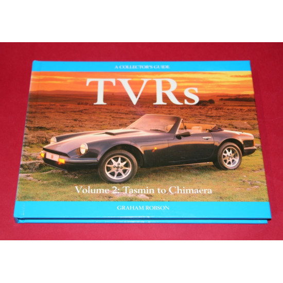 A Collector's Guide: TVRs  Volume 2: Tasmin to Chimaera