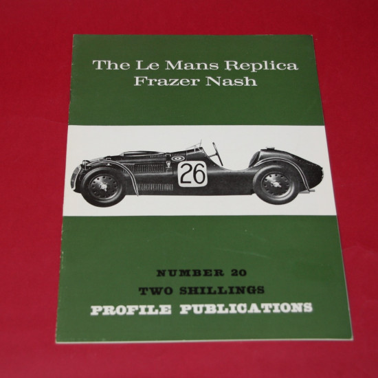 Profile Publications No 20: The Le Mans Replica Frazer Nash Profile Publications No 20: The Le Mans Replica Frazer Nash
