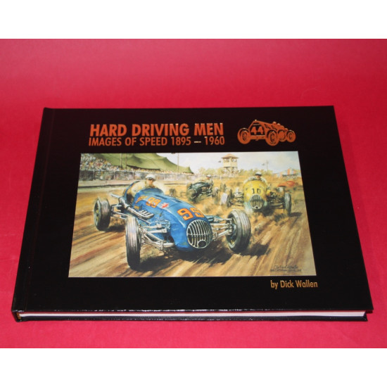 Hard Driving Men Images of Speed 1895-1960