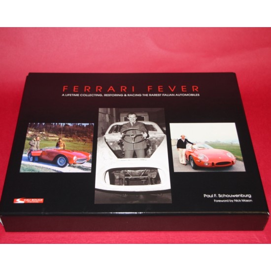 Ferrari Fever A Life Time Collecting Restoring & Racing the Rarest Automobiles