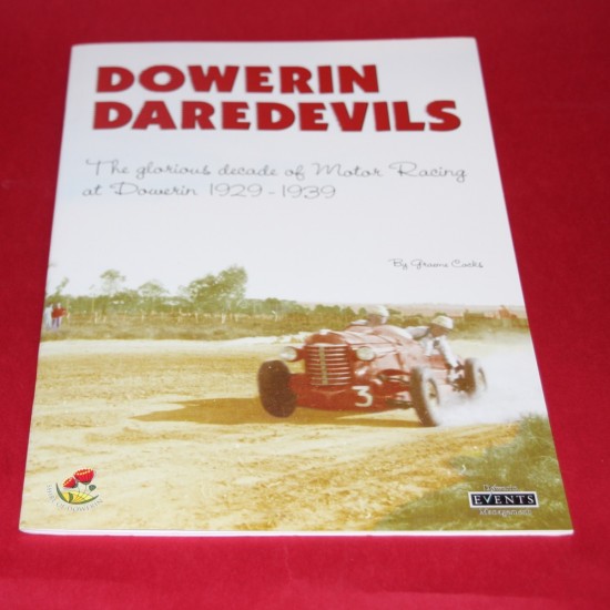 Dowerin Daredevils The Glorious decade of Motor Racing at Dowerin 1929-1939
