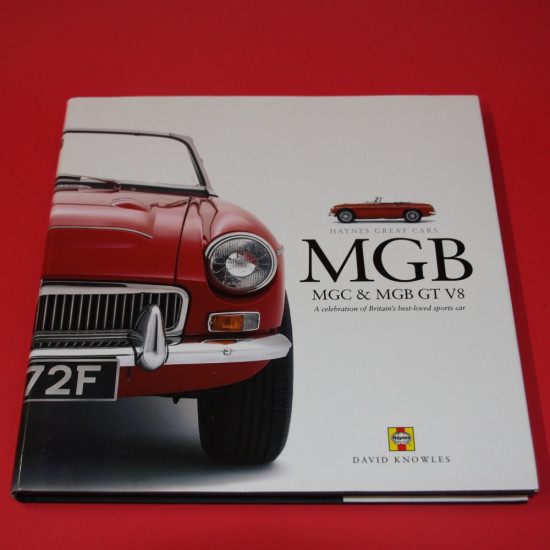 Haynes Great Cars: MGB MGC & MGB GT V 8 A celebration of Britain's best loved sports car Haynes Great Cars: MGB MGC & MGB GT V 8 A celebration of Britain's best loved sports car