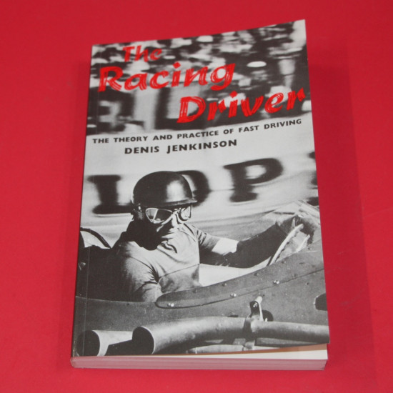 The Racing Driver The Theory and Practice of Fast Driving