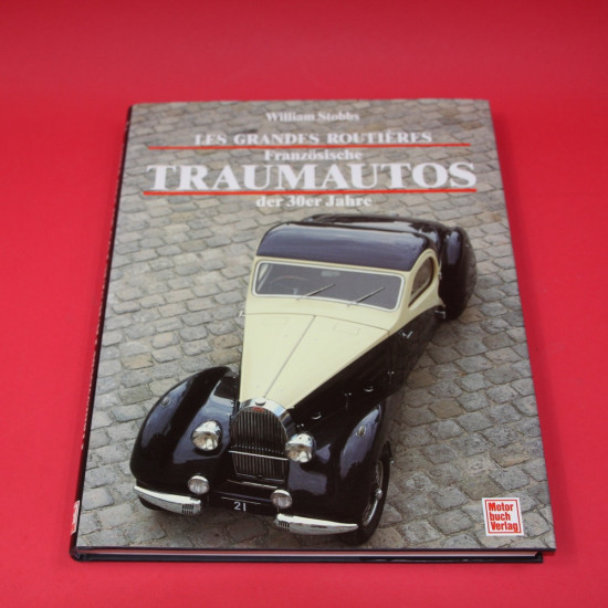 Les Grandes Routieres Französische Traumautos der 30er Jahre