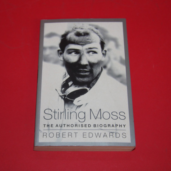 Stirling Moss The Authorised Biography