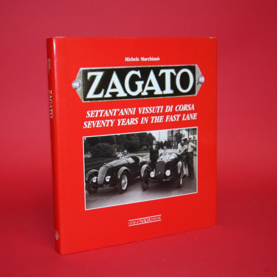 Zagato - Settant Anni Vissuti di Corse / Seventy Years in the Fast Lane Zagato - Settant Anni Vissuti di Corse / Seventy Years in the Fast Lane