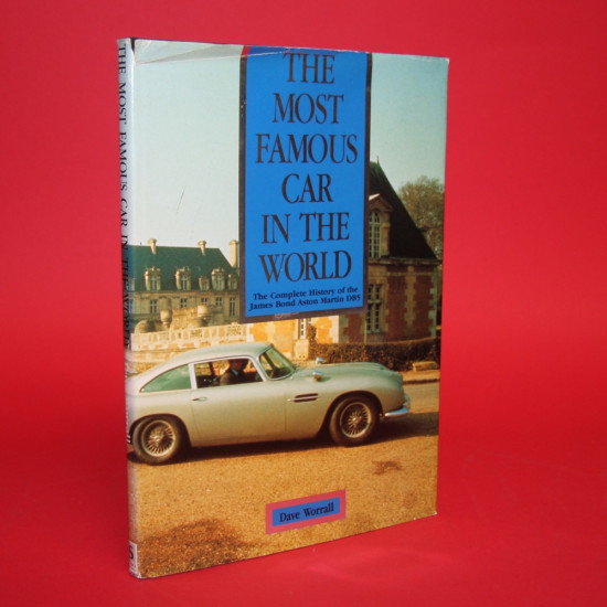 The Most Famous Car in the World - The Complete History of the James Bond Aston Martin DB5 The Most Famous Car in the World - The Complete History of the James Bond Aston Martin DB5