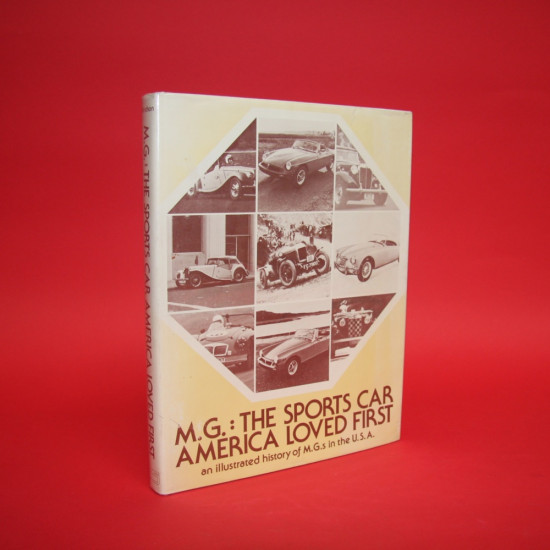 MG The Sports Car America Loved First An Illustrated History of MG in the USA