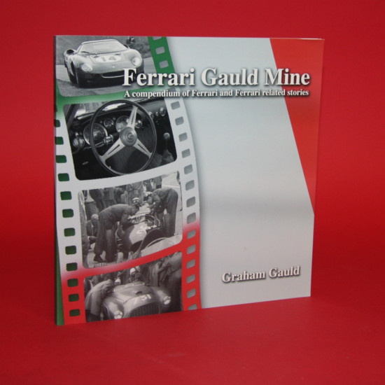 Ferrari Gauld Mine A compendium of Ferrari and Ferrari related stories