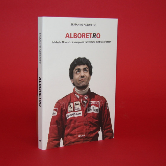 Alboretro:Michele Alboreto Il campione raccontato dietro i riflettori