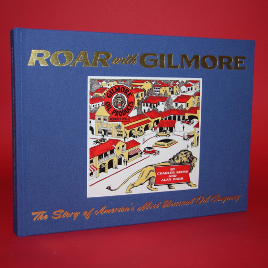 Roar with Gilmore - The Story of America's Most Unusual Oil Company