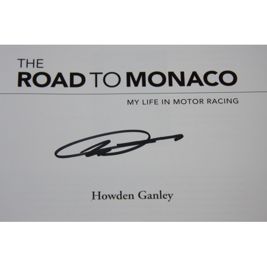 The Road to Monaco My Life in Motor Racing - Signed by Howden Ganley The Road to Monaco My Life in Motor Racing - Signed by Howden Ganley