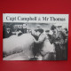 Capt Campbell & Mr Thomas World Land Speed Record Capt Campbell & Mr Thomas World Land Speed Record