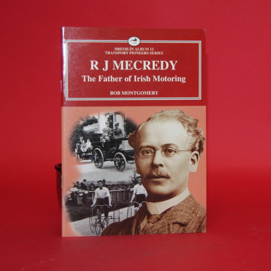 Dreoilin Album 12: R J Mecredy The Father of Irish Motoring