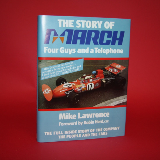 The Story of March Four Guys and a Telephone,Signed by Robin Head,Max Mosley, Mike Lawrence The Story of March Four Guys and a Telephone,Signed by Robin Head,Max Mosley, Mike Lawrence