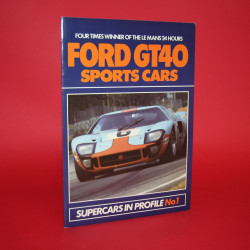 Supercars in Profile No 1: Ford GT40 Sports Cars Four Times Winner of The Le Mans 24 Hours