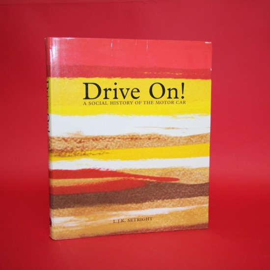 Drive On !  A Social History of the Motor Car