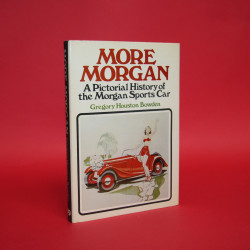 More Morgan - A Pictorial History of the Morgan Sports Car
