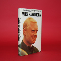 Mike Hawthorn: Challenge Me the Race Mike Hawthorn: Challenge Me the Race