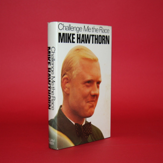 Mike Hawthorn: Challenge Me the Race Mike Hawthorn: Challenge Me the Race