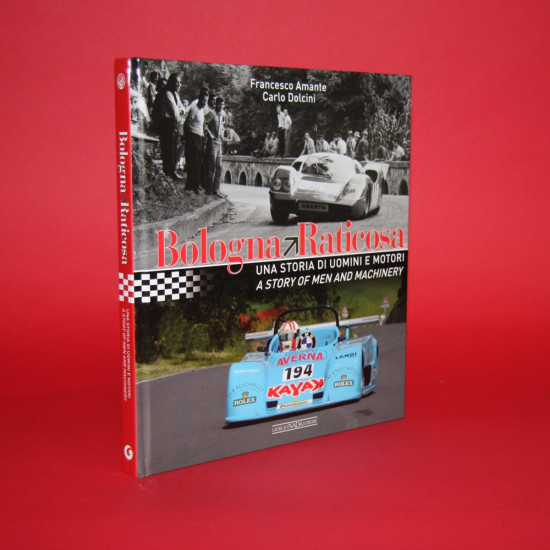 Bologna-Raticosa: A Story of Men and Machinery Bologna-Raticosa: A Story of Men and Machinery