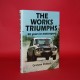 The Works Triumphs 50 Years in Motor Sport