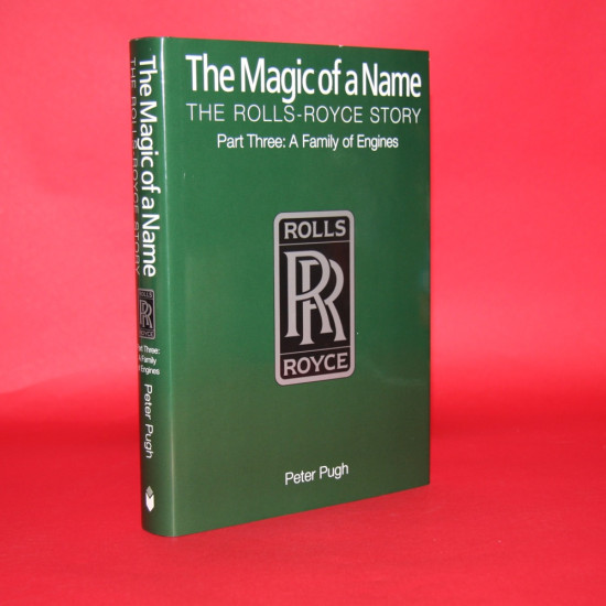 The Magic of a Name The Rolls-Royce Story Part Three A Family of Engines
