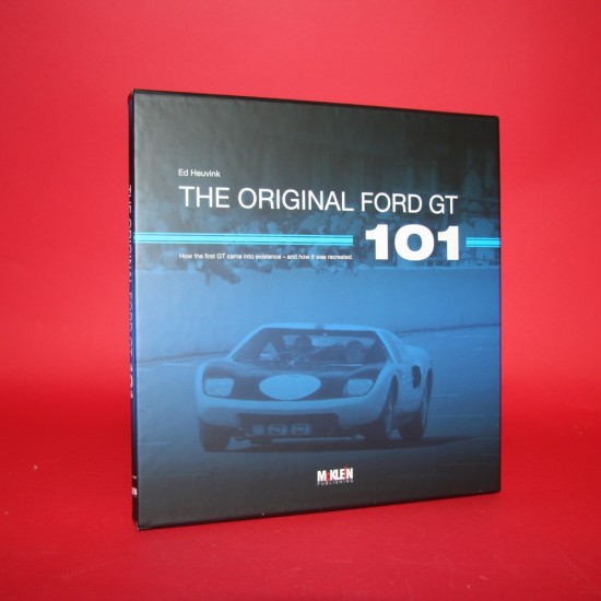 The Original Ford GT 101: How the first GT came into existence - and how it was recreated