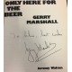 Only Here For The Beer Gerry Marshall - Signed by Gerry Marshall